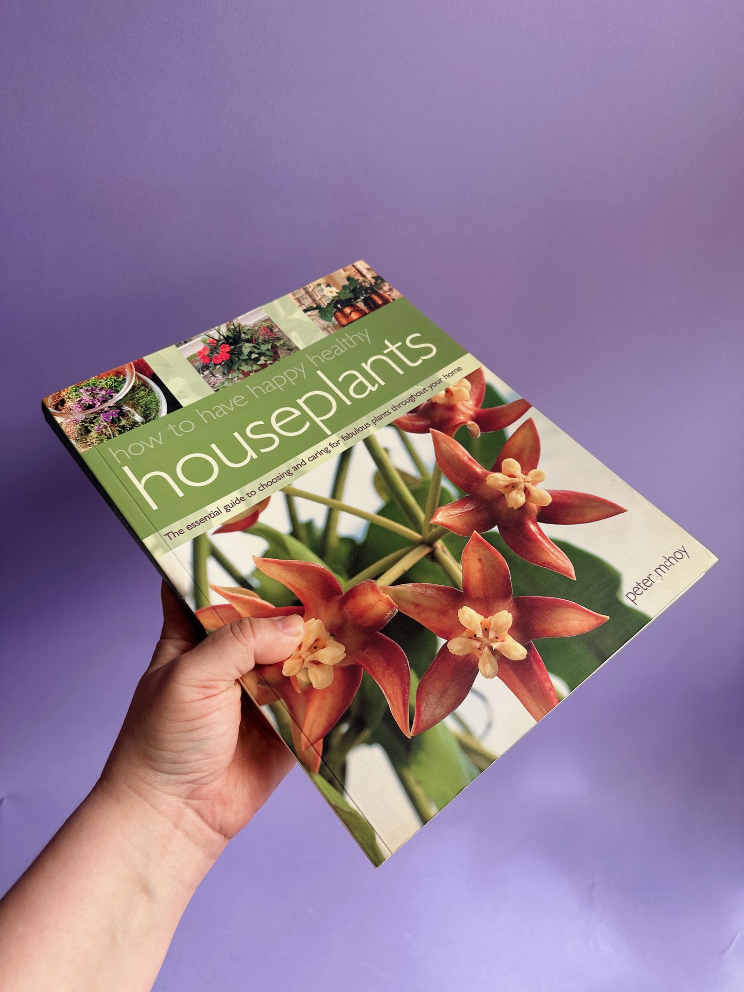 How to Have Happy Healthy Houseplants - Softcover Coffee Table Book